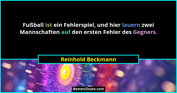 Fußball ist ein Fehlerspiel, und hier lauern zwei Mannschaften auf den ersten Fehler des Gegners.... - Reinhold Beckmann