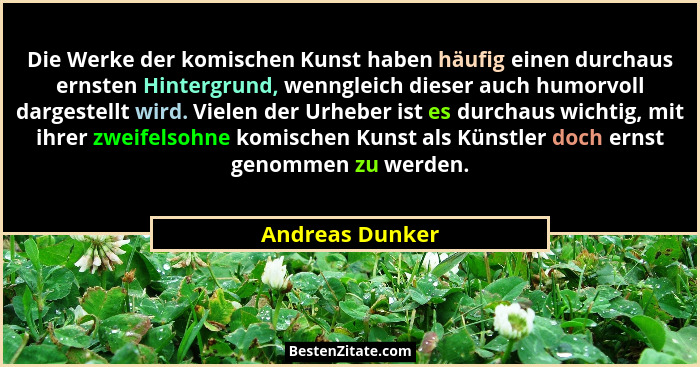 Die Werke der komischen Kunst haben häufig einen durchaus ernsten Hintergrund, wenngleich dieser auch humorvoll dargestellt wird. Vie... - Andreas Dunker