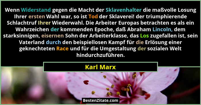 Wenn Widerstand gegen die Macht der Sklavenhalter die maßvolle Losung Ihrer ersten Wahl war, so ist Tod der Sklaverei! der triumphierende... - Karl Marx