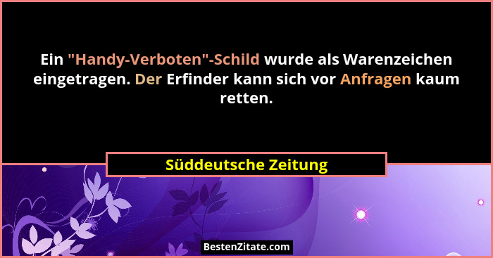Ein "Handy-Verboten"-Schild wurde als Warenzeichen eingetragen. Der Erfinder kann sich vor Anfragen kaum retten.... - Süddeutsche Zeitung