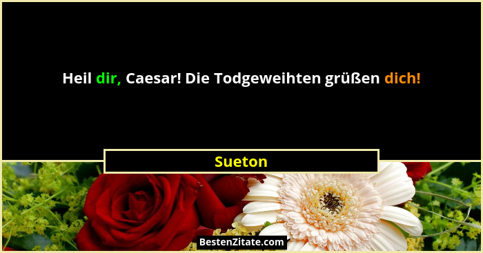 Heil dir, Caesar! Die Todgeweihten grüßen dich!... - Sueton