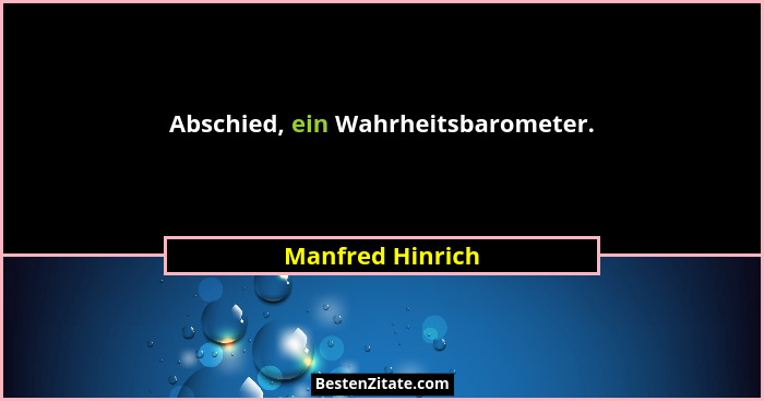 Abschied, ein Wahrheitsbarometer.... - Manfred Hinrich
