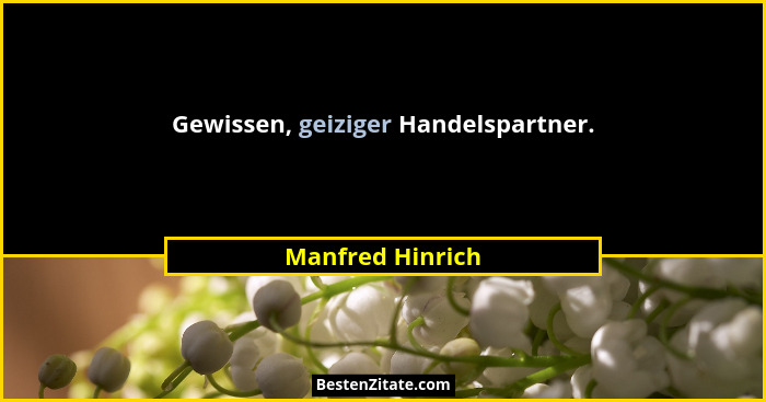 Gewissen, geiziger Handelspartner.... - Manfred Hinrich