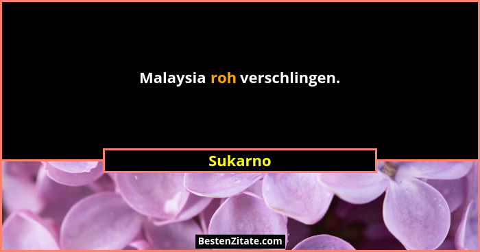 Malaysia roh verschlingen.... - Sukarno