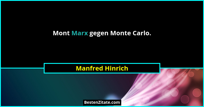 Mont Marx gegen Monte Carlo.... - Manfred Hinrich