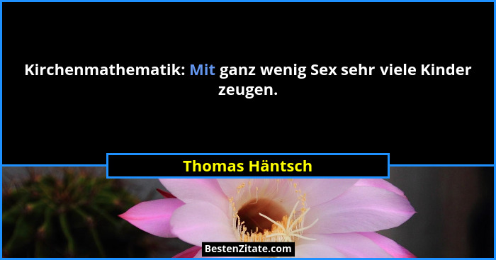 Kirchenmathematik: Mit ganz wenig Sex sehr viele Kinder zeugen.... - Thomas Häntsch