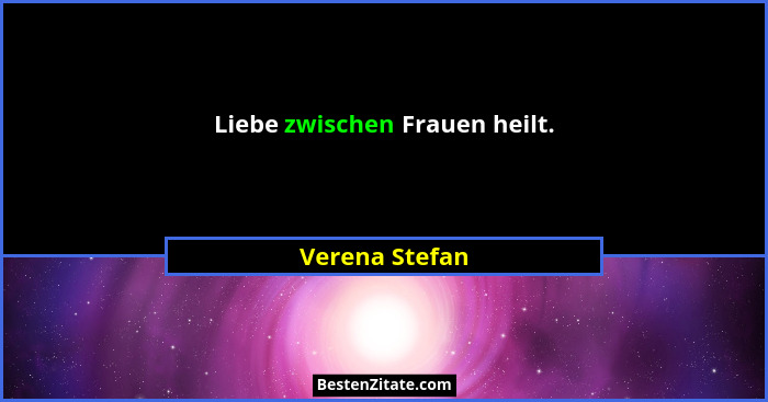 Liebe zwischen Frauen heilt.... - Verena Stefan