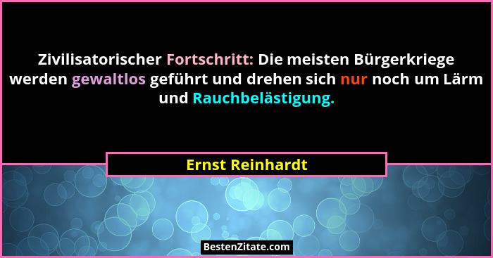 Zivilisatorischer Fortschritt: Die meisten Bürgerkriege werden gewaltlos geführt und drehen sich nur noch um Lärm und Rauchbelästigu... - Ernst Reinhardt