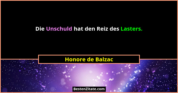 Die Unschuld hat den Reiz des Lasters.... - Honore de Balzac