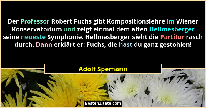 Der Professor Robert Fuchs gibt Kompositionslehre im Wiener Konservatorium und zeigt einmal dem alten Hellmesberger seine neueste Symp... - Adolf Spemann