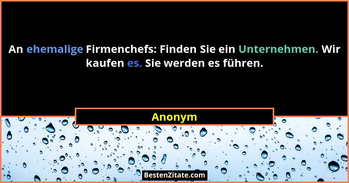 An ehemalige Firmenchefs: Finden Sie ein Unternehmen. Wir kaufen es. Sie werden es führen.... - Anonym