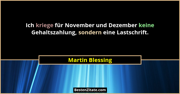 Ich kriege für November und Dezember keine Gehaltszahlung, sondern eine Lastschrift.... - Martin Blessing
