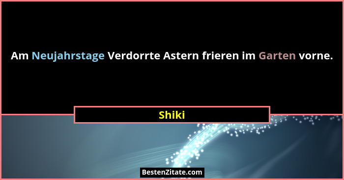 Am Neujahrstage Verdorrte Astern frieren im Garten vorne.... - Shiki