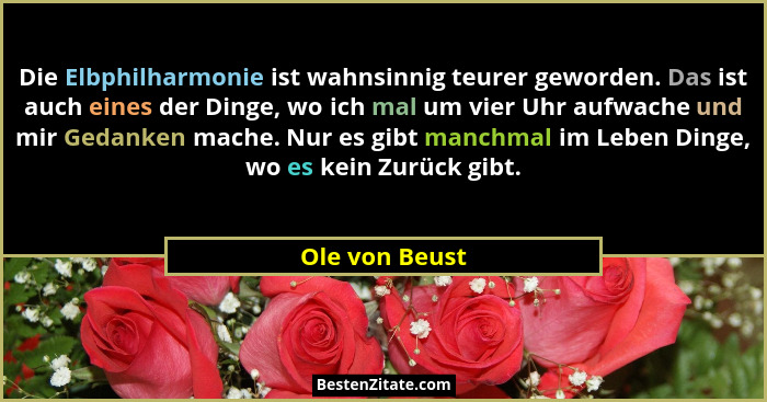 Die Elbphilharmonie ist wahnsinnig teurer geworden. Das ist auch eines der Dinge, wo ich mal um vier Uhr aufwache und mir Gedanken mac... - Ole von Beust