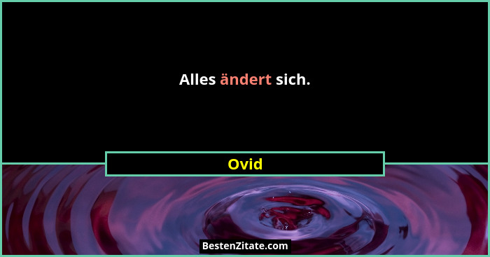 Alles ändert sich.... - Ovid