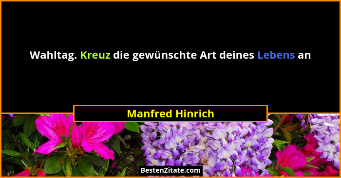 Wahltag. Kreuz die gewünschte Art deines Lebens an... - Manfred Hinrich