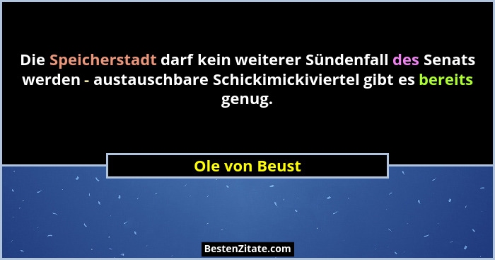 Die Speicherstadt darf kein weiterer Sündenfall des Senats werden - austauschbare Schickimickiviertel gibt es bereits genug.... - Ole von Beust