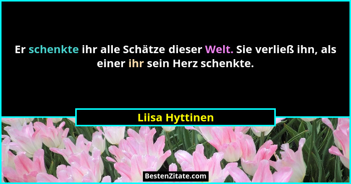 Er schenkte ihr alle Schätze dieser Welt. Sie verließ ihn, als einer ihr sein Herz schenkte.... - Liisa Hyttinen