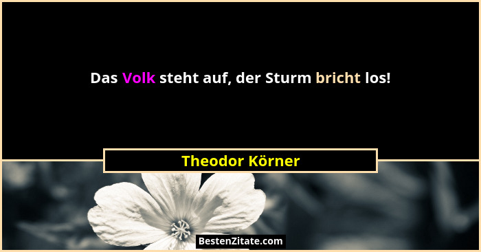 Das Volk steht auf, der Sturm bricht los!... - Theodor Körner