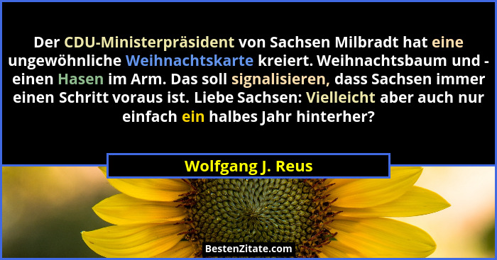 Der CDU-Ministerpräsident von Sachsen Milbradt hat eine ungewöhnliche Weihnachtskarte kreiert. Weihnachtsbaum und - einen Hasen im... - Wolfgang J. Reus