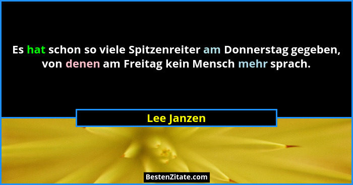 Es hat schon so viele Spitzenreiter am Donnerstag gegeben, von denen am Freitag kein Mensch mehr sprach.... - Lee Janzen