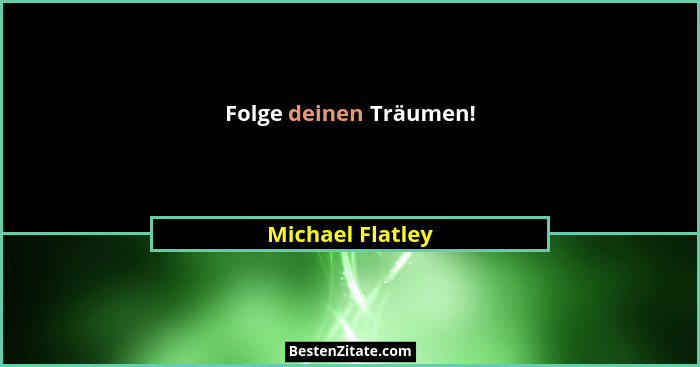 Folge deinen Träumen!... - Michael Flatley