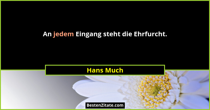 An jedem Eingang steht die Ehrfurcht.... - Hans Much