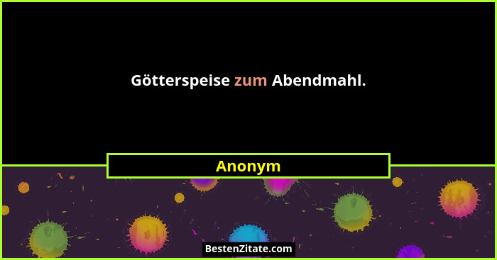 Götterspeise zum Abendmahl.... - Anonym