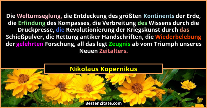 Die Weltumseglung, die Entdeckung des größten Kontinents der Erde, die Erfindung des Kompasses, die Verbreitung des Wissens durc... - Nikolaus Kopernikus