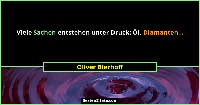 Viele Sachen entstehen unter Druck: Öl, Diamanten...... - Oliver Bierhoff