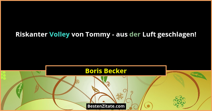 Riskanter Volley von Tommy - aus der Luft geschlagen!... - Boris Becker