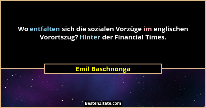 Wo entfalten sich die sozialen Vorzüge im englischen Vorortszug? Hinter der Financial Times.... - Emil Baschnonga