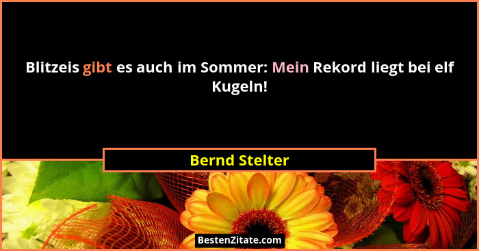 Blitzeis gibt es auch im Sommer: Mein Rekord liegt bei elf Kugeln!... - Bernd Stelter