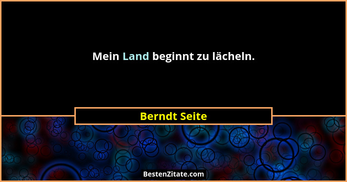 Mein Land beginnt zu lächeln.... - Berndt Seite