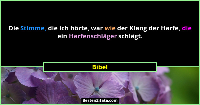 Die Stimme, die ich hörte, war wie der Klang der Harfe, die ein Harfenschläger schlägt.... - Bibel