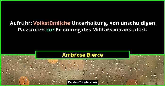 Aufruhr: Volkstümliche Unterhaltung, von unschuldigen Passanten zur Erbauung des Militärs veranstaltet.... - Ambrose Bierce