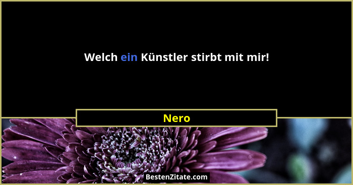 Welch ein Künstler stirbt mit mir!... - Nero