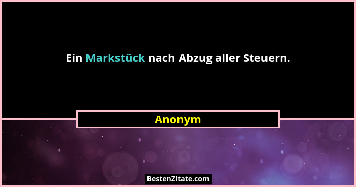 Ein Markstück nach Abzug aller Steuern.... - Anonym