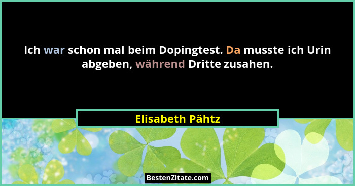 Ich war schon mal beim Dopingtest. Da musste ich Urin abgeben, während Dritte zusahen.... - Elisabeth Pähtz
