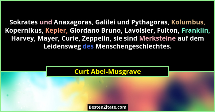 Sokrates und Anaxagoras, Galilei und Pythagoras, Kolumbus, Kopernikus, Kepler, Giordano Bruno, Lavoisier, Fulton, Franklin, Harve... - Curt Abel-Musgrave