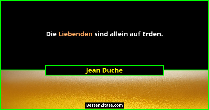 Die Liebenden sind allein auf Erden.... - Jean Duche