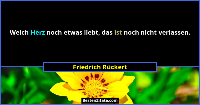 Friedrich Ruckert Welch Herz Noch Etwas Liebt Das Ist Noc