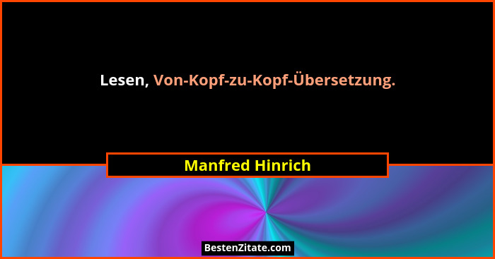 Lesen, Von-Kopf-zu-Kopf-Übersetzung.... - Manfred Hinrich