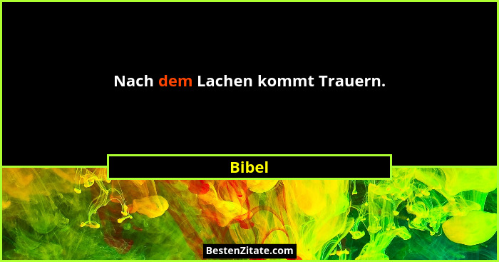 Nach dem Lachen kommt Trauern.... - Bibel