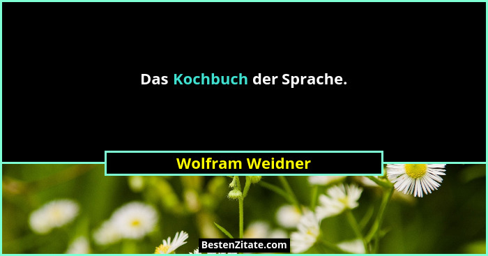 Das Kochbuch der Sprache.... - Wolfram Weidner