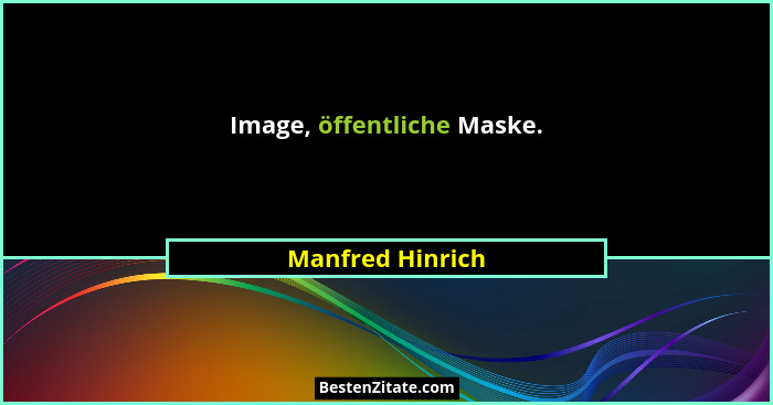 Image, öffentliche Maske.... - Manfred Hinrich