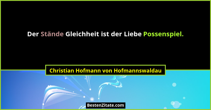 Der Stände Gleichheit ist der Liebe Possenspiel.... - Christian Hofmann von Hofmannswaldau