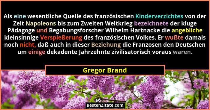 Als eine wesentliche Quelle des französischen Kinderverzichtes von der Zeit Napoleons bis zum Zweiten Weltkrieg bezeichnete der kluge P... - Gregor Brand