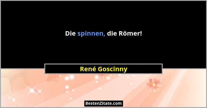 Die spinnen, die Römer!... - René Goscinny