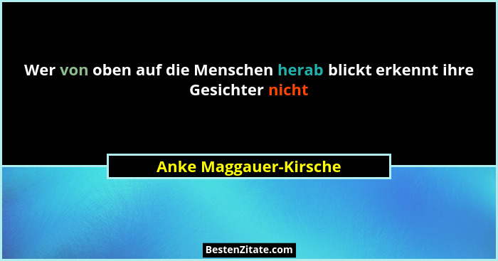 Wer von oben auf die Menschen herab blickt erkennt ihre Gesichter nicht... - Anke Maggauer-Kirsche